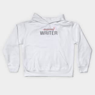 Not an Aspiring Writer. A Writer. Kids Hoodie